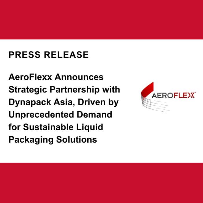 AeroFlexx Announces Strategic Partnership with Dynapack Asia, Driven by Unprecedented Demand for Sustainable Liquid Packaging Solutions